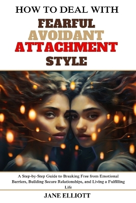 Book cover for How to Deal with Fearful Avoidant Attachment Style