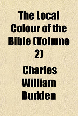 Book cover for The Local Colour of the Bible (Volume 2)