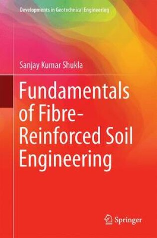 Cover of Fundamentals of Fibre-Reinforced Soil Engineering