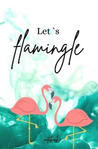 Cover of Let´s Flamingle Notebook