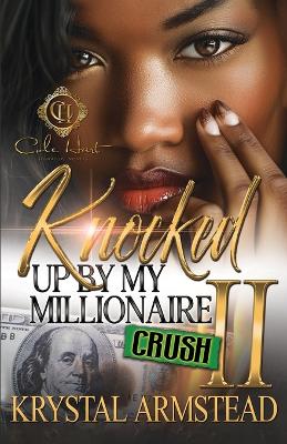 Cover of Knocked Up By My Millionaire Crush 2