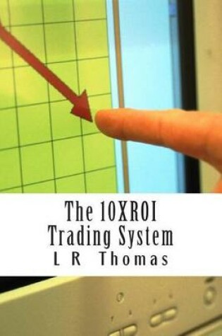 Cover of The 10XROI Trading System