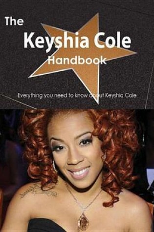 Cover of The Keyshia Cole Handbook - Everything You Need to Know about Keyshia Cole