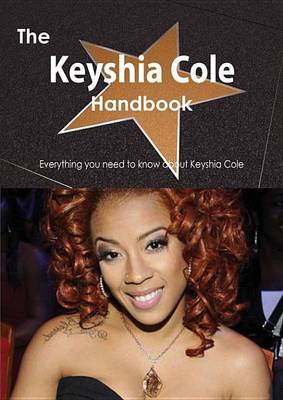 Book cover for The Keyshia Cole Handbook - Everything You Need to Know about Keyshia Cole