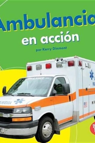 Cover of Ambulancias En Acción (Ambulances on the Go)