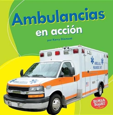 Book cover for Ambulancias En Acción (Ambulances on the Go)