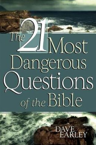 Cover of The 21 Most Dangerous Questions of the Bible