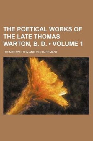 Cover of The Poetical Works of the Late Thomas Warton, B. D. (Volume 1)