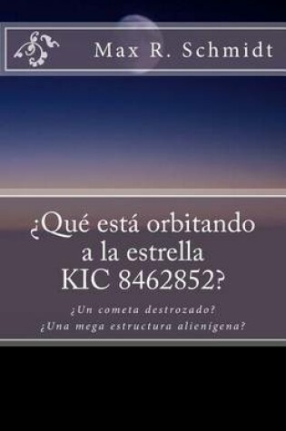 Cover of ¿Qué está orbitando a la estrella KIC 8462852?