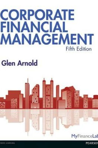 Cover of Corporate Financial Management, plus MyFinanceLab with Pearson eText