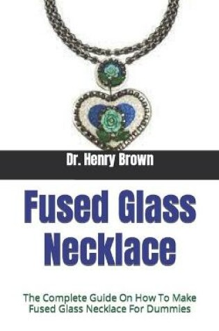 Cover of Fused Glass Necklace