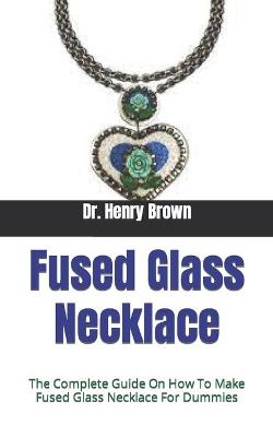 Book cover for Fused Glass Necklace