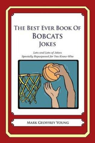 Cover of The Best Ever Book of Bobcats Jokes