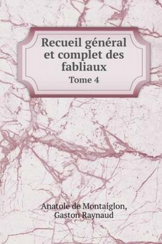 Cover of Recueil général et complet des fabliaux Tome 4