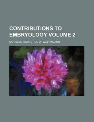 Book cover for Contributions to Embryology Volume 2