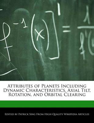 Book cover for Attributes of Planets Including Dynamic Characteristics, Axial Tilt, Rotation, and Orbital Clearing