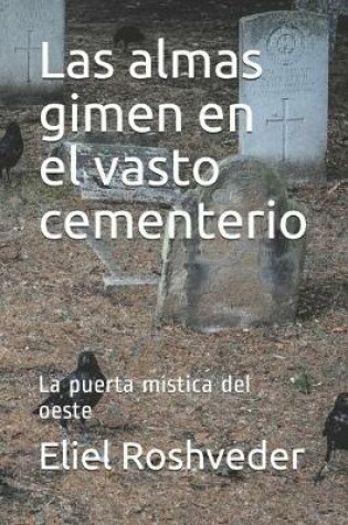 Cover of Las almas gimen en el vasto cementerio