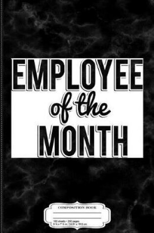 Cover of Employee of the Month Composition Notebook