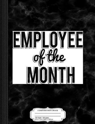 Book cover for Employee of the Month Composition Notebook