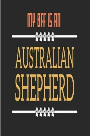 Cover of My Bff Is an Australian Shepherd