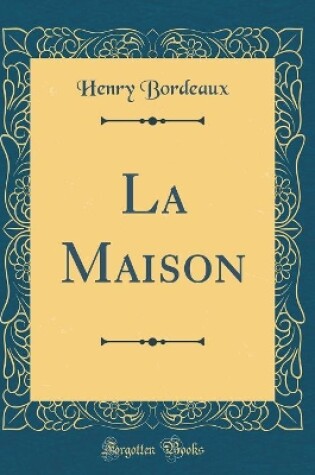 Cover of La Maison (Classic Reprint)