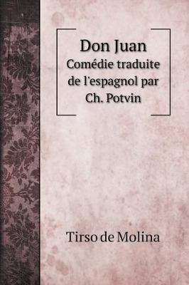 Cover of Don Juan, el burlador de Seville, y convidado de piedra Le séducteur de Séville ou le Convive de marbre
