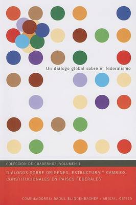 Cover of Dialogos sobre origenes, estructura y cambios constitucionales en paises federales