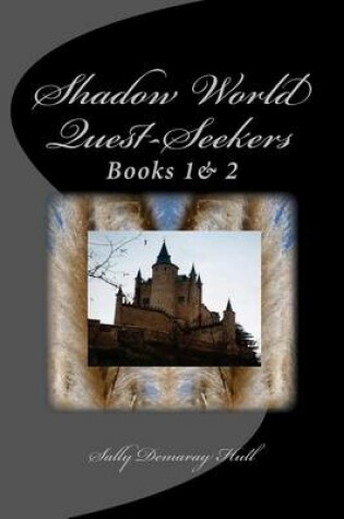 Cover of Shadow World Quest-Seekers Books 1 & 2