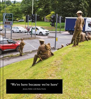 Book cover for Jeremy Deller: We’re Here because we’re here