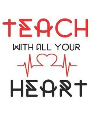 Cover of Teach with All Your Heart