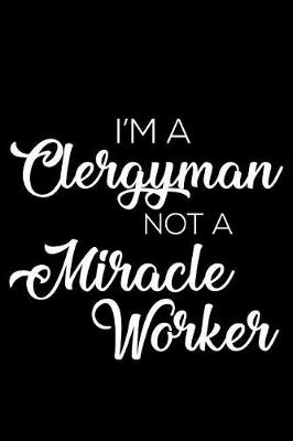 Book cover for I'm a Clergyman Not a Miracle Worker
