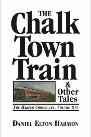 Cover of The Chalk Town Train and Other Tales