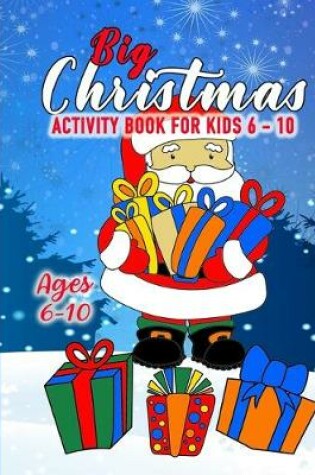 Cover of Big Christmas Activity Book for Kids 6 - 10