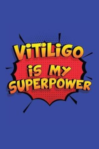 Cover of Vitiligo Is My Superpower