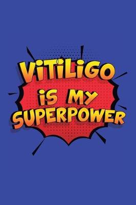 Book cover for Vitiligo Is My Superpower