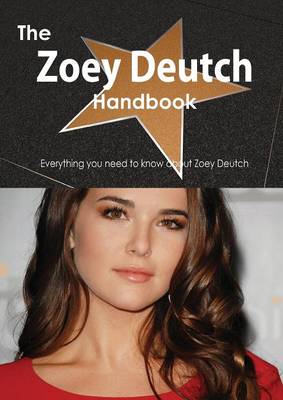 Book cover for The Zoey Deutch Handbook - Everything You Need to Know about Zoey Deutch