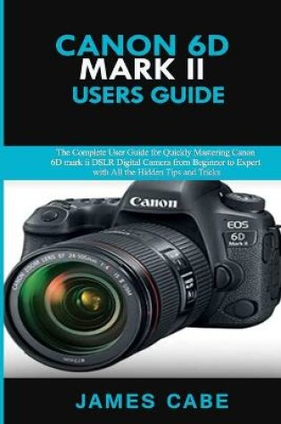 Cover of Canon EOS 6D Mark II Users Guide