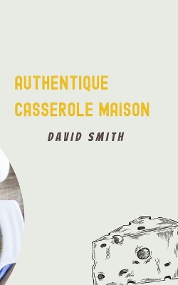Book cover for Authentique Casserole Maison