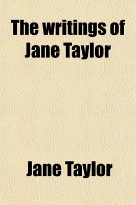 Book cover for The Writings of Jane Taylor (Volume 4)