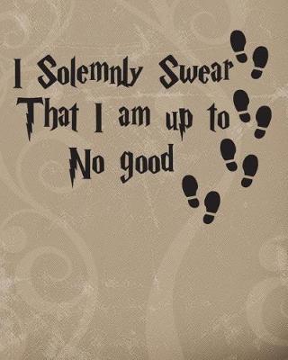 Book cover for I Solemnly Swear That I Am Up to No Good