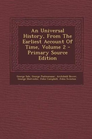 Cover of An Universal History, from the Earliest Account of Time, Volume 2 - Primary Source Edition