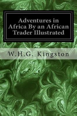 Book cover for Adventures in Africa by an African Trader Illustrated