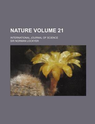 Book cover for Nature; International Journal of Science Volume 21