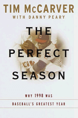 Cover of Perfect Season: Why 1998 Was Baseball's Greatest Year