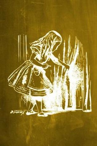 Cover of Alice in Wonderland Chalkboard Journal - Alice and The Secret Door (Yellow)