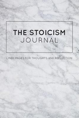 Book cover for The Stoicism Journal - Lined Pages for Thoughts and Reflection