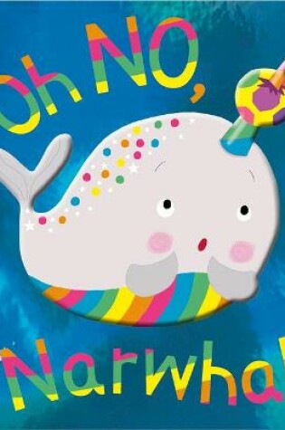 Cover of Oh No, Narwhal
