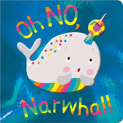 Book cover for Oh No, Narwhal