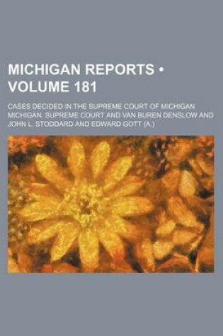 Cover of Michigan Reports (Volume 181); Cases Decided in the Supreme Court of Michigan