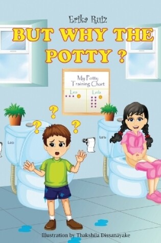 Cover of But Why The Potty?